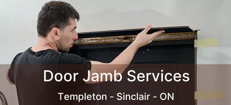  Door Jamb Services Templeton - Sinclair - ON
