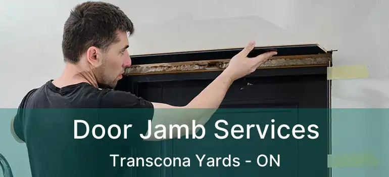  Door Jamb Services Transcona Yards - ON
