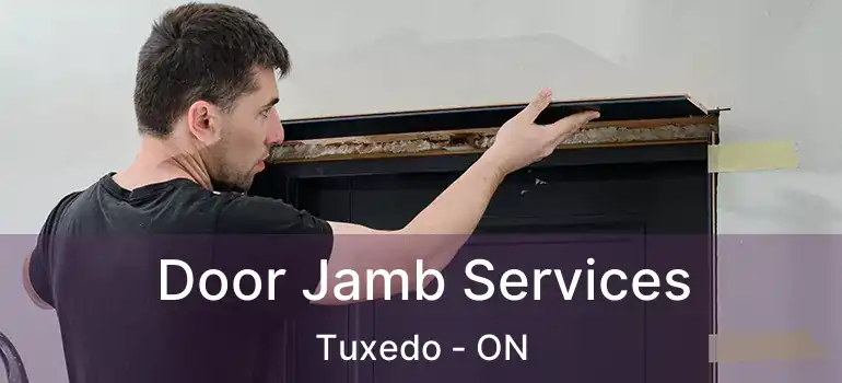  Door Jamb Services Tuxedo - ON
