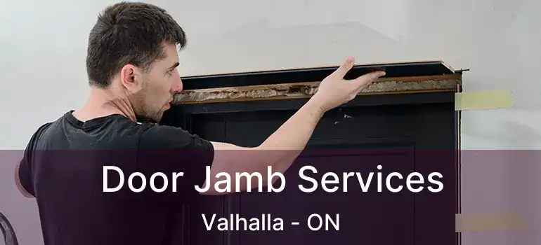  Door Jamb Services Valhalla - ON