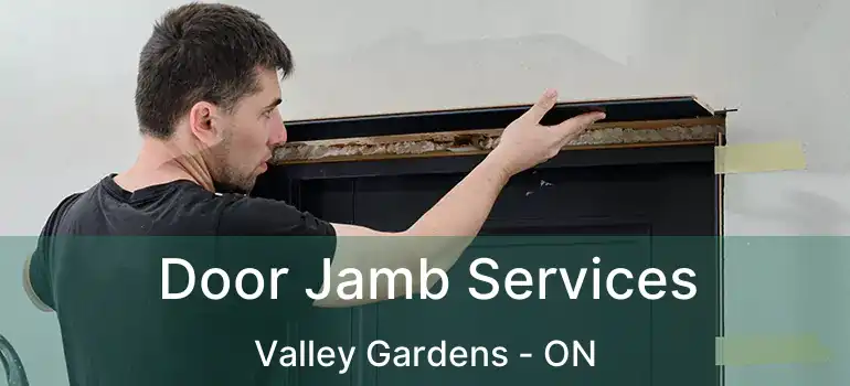  Door Jamb Services Valley Gardens - ON
