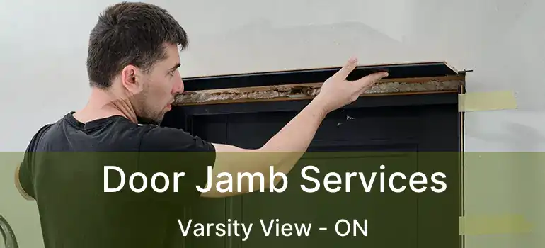  Door Jamb Services Varsity View - ON