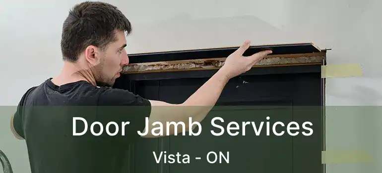  Door Jamb Services Vista - ON