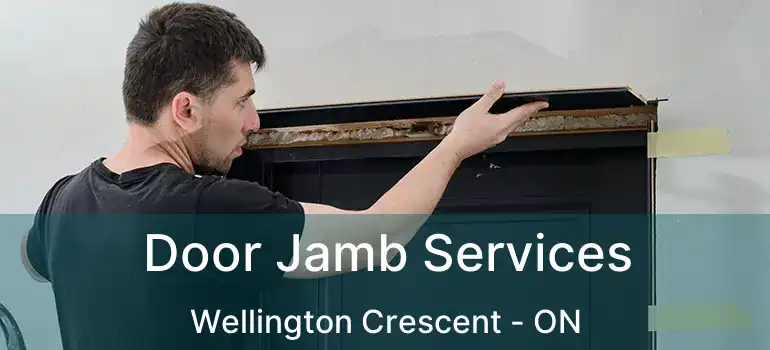  Door Jamb Services Wellington Crescent - ON