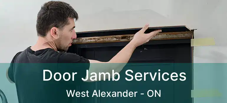  Door Jamb Services West Alexander - ON