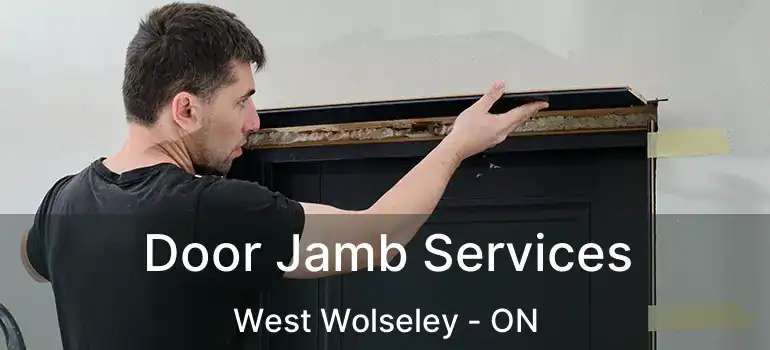  Door Jamb Services West Wolseley - ON