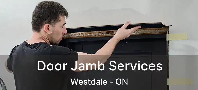  Door Jamb Services Westdale - ON