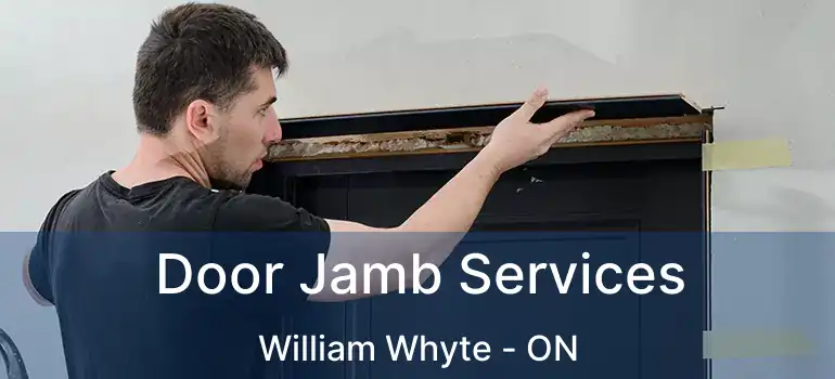  Door Jamb Services William Whyte - ON