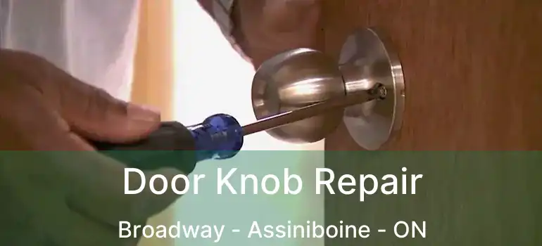  Door Knob Repair Broadway - Assiniboine - ON