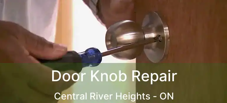  Door Knob Repair Central River Heights - ON