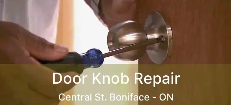  Door Knob Repair Central St. Boniface - ON