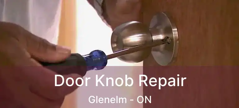  Door Knob Repair Glenelm - ON