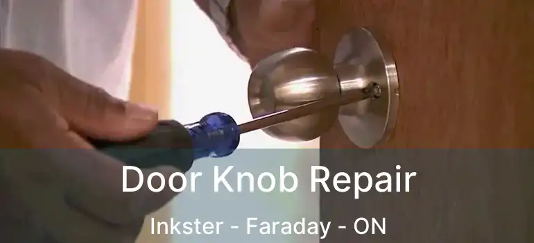  Door Knob Repair Inkster - Faraday - ON