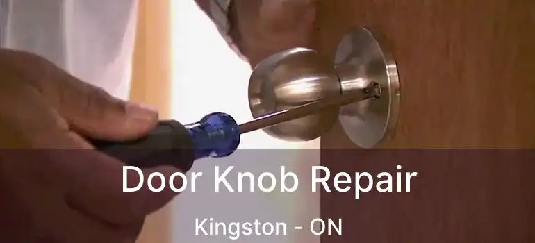  Door Knob Repair Kingston - ON