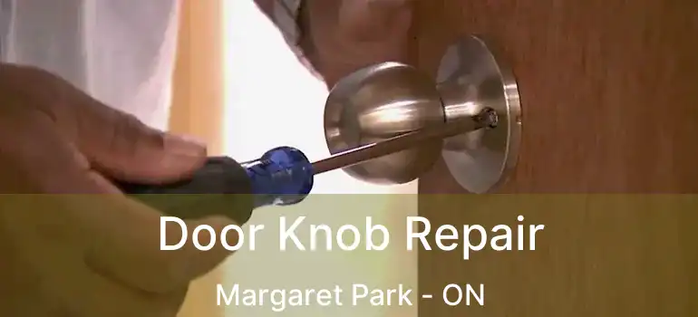  Door Knob Repair Margaret Park - ON