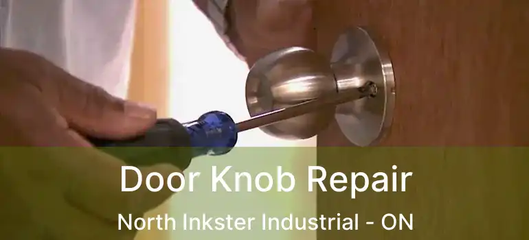  Door Knob Repair North Inkster Industrial - ON