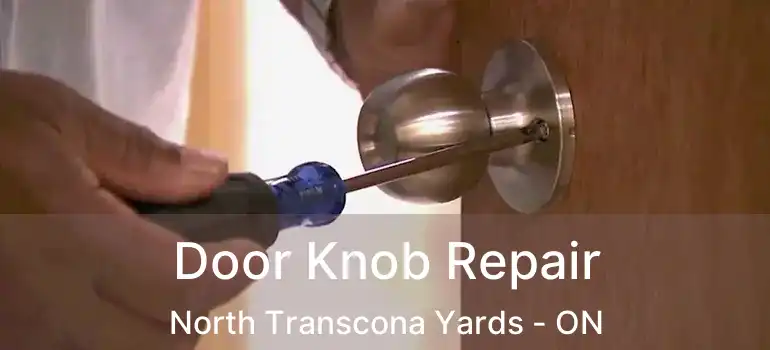  Door Knob Repair North Transcona Yards - ON