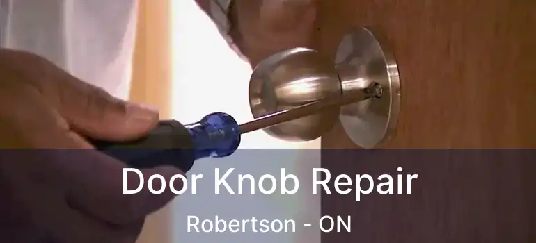  Door Knob Repair Robertson - ON