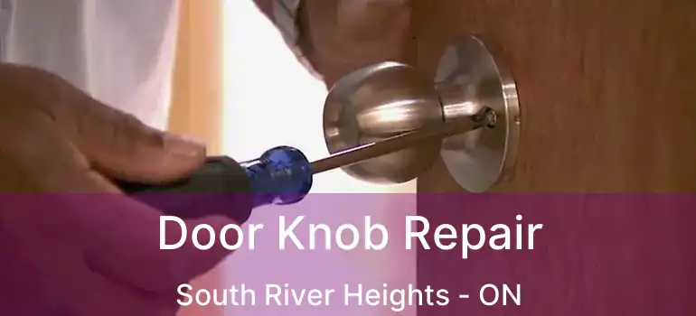  Door Knob Repair South River Heights - ON