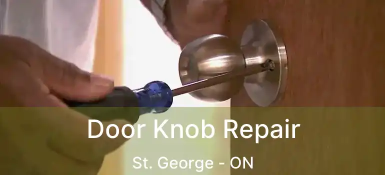  Door Knob Repair St. George - ON