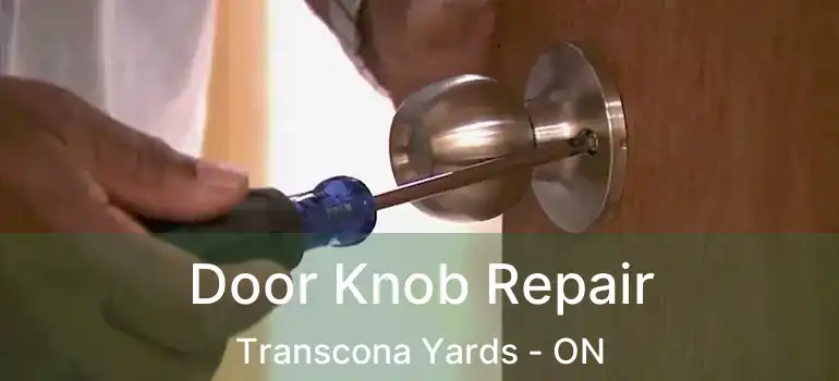  Door Knob Repair Transcona Yards - ON