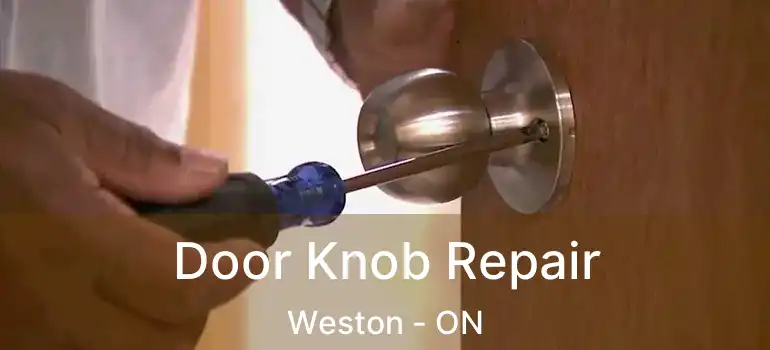  Door Knob Repair Weston - ON