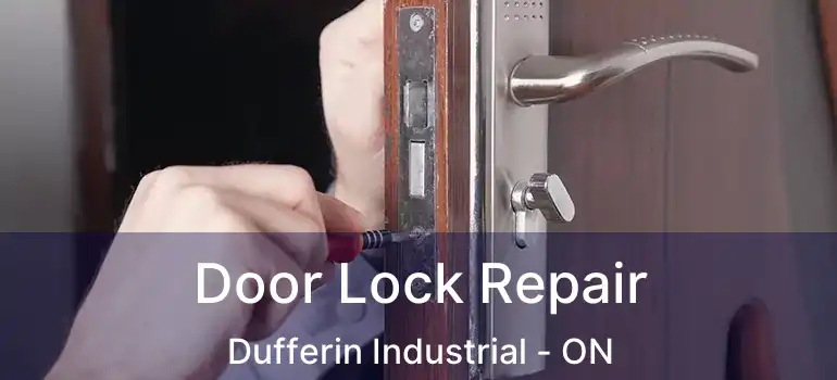 Door Lock Repair Dufferin Industrial - ON