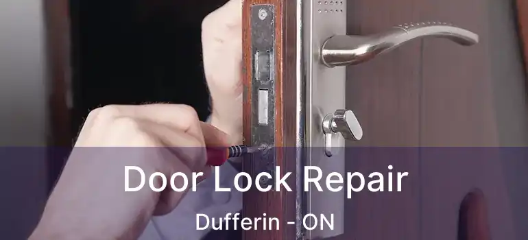  Door Lock Repair Dufferin - ON