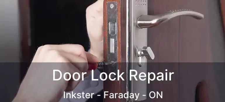  Door Lock Repair Inkster - Faraday - ON