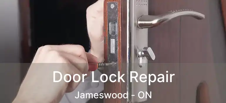  Door Lock Repair Jameswood - ON