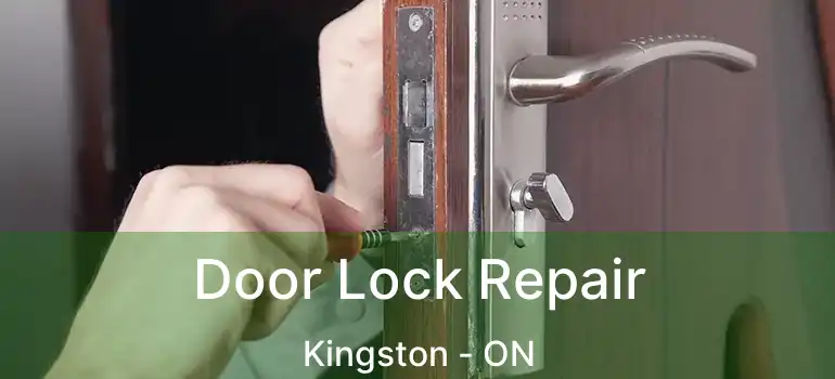  Door Lock Repair Kingston - ON