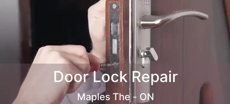 Door Lock Repair Maples The - ON