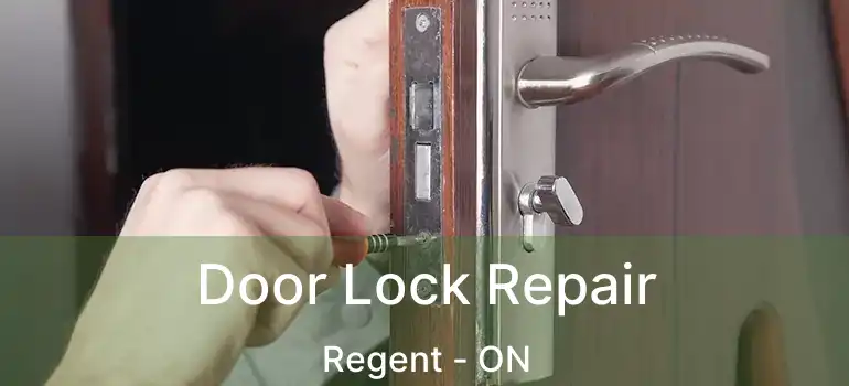  Door Lock Repair Regent - ON