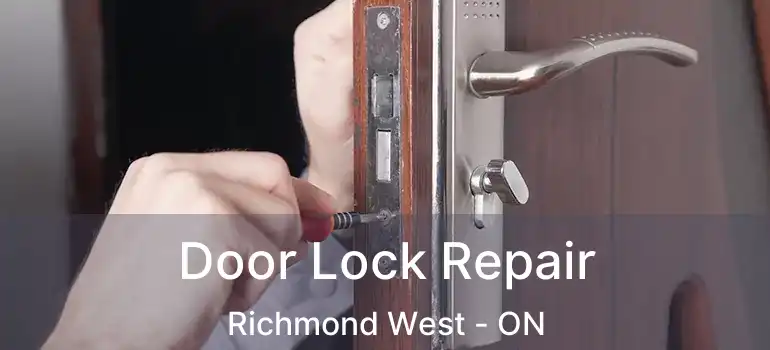  Door Lock Repair Richmond West - ON