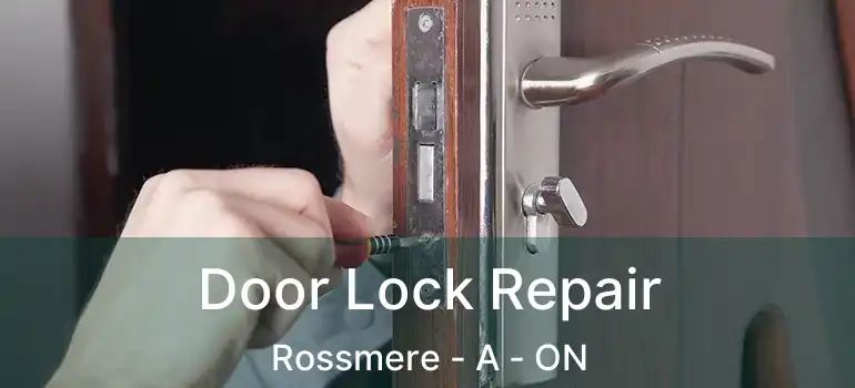  Door Lock Repair Rossmere - A - ON