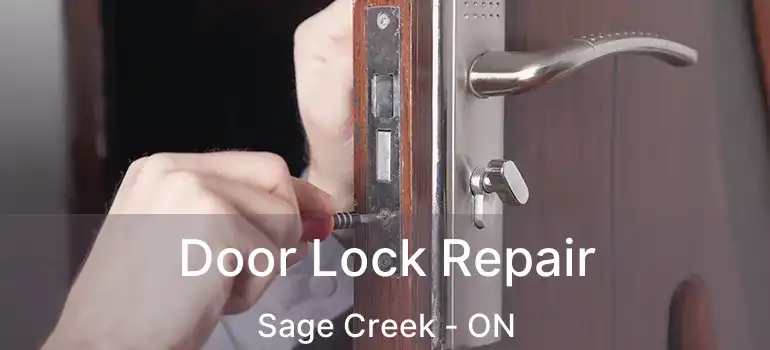  Door Lock Repair Sage Creek - ON