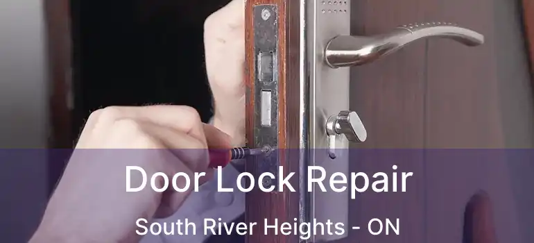  Door Lock Repair South River Heights - ON
