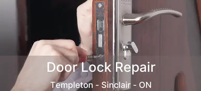  Door Lock Repair Templeton - Sinclair - ON