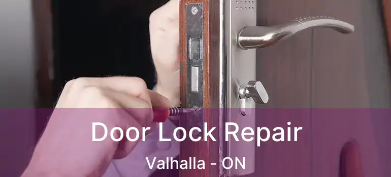  Door Lock Repair Valhalla - ON