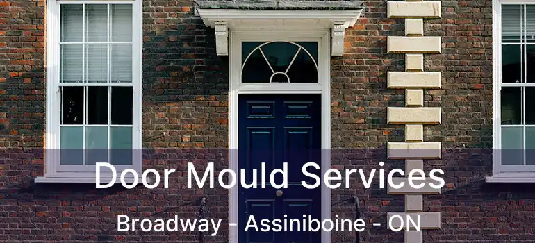  Door Mould Services Broadway - Assiniboine - ON