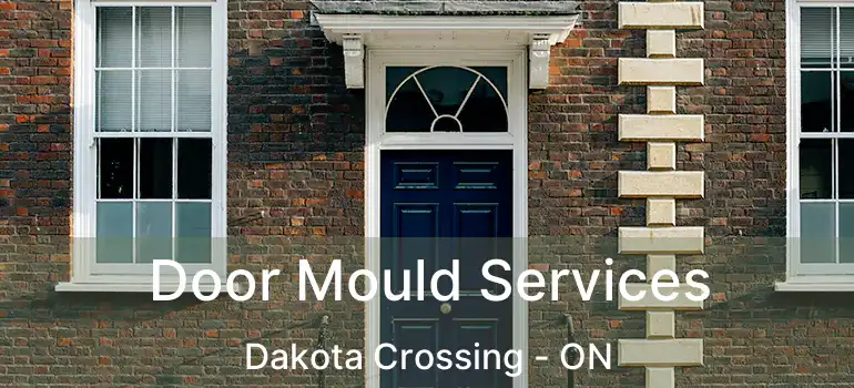  Door Mould Services Dakota Crossing - ON