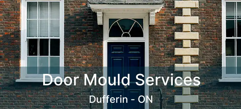  Door Mould Services Dufferin - ON