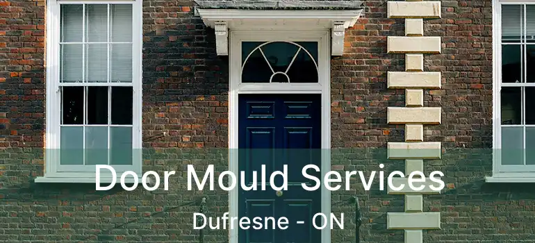  Door Mould Services Dufresne - ON