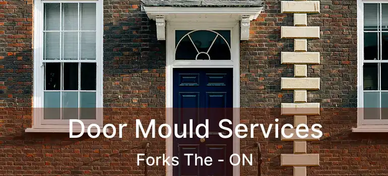  Door Mould Services Forks The - ON