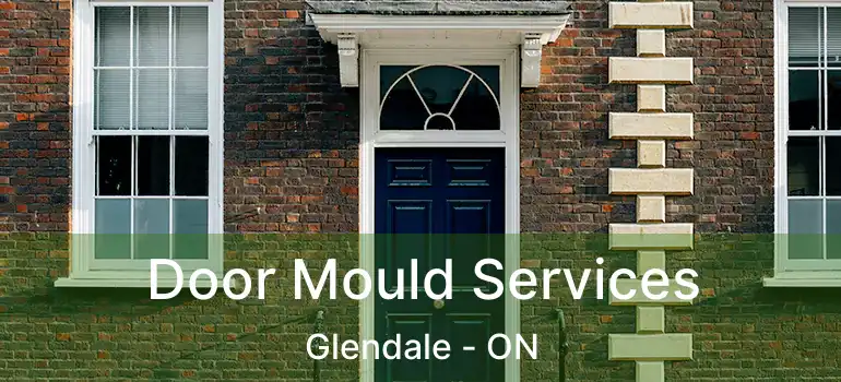  Door Mould Services Glendale - ON
