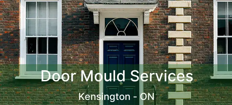  Door Mould Services Kensington - ON