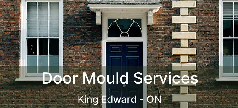  Door Mould Services King Edward - ON