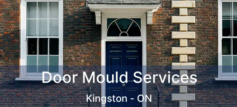  Door Mould Services Kingston - ON