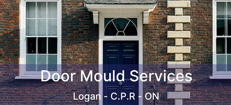  Door Mould Services Logan - C.P.R - ON