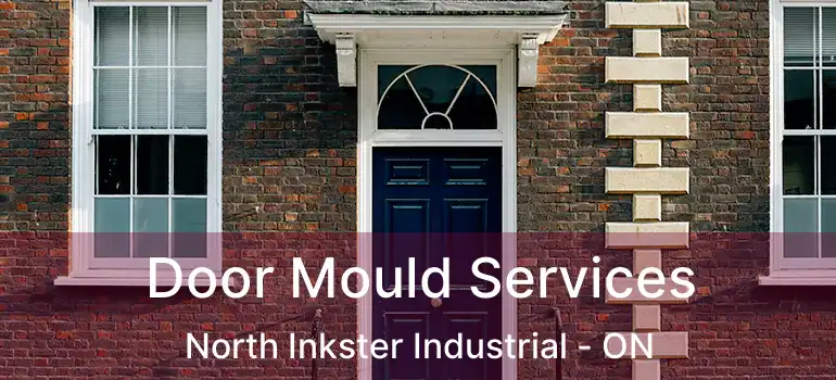  Door Mould Services North Inkster Industrial - ON